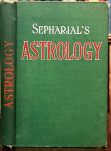 SEPHARIAL - ASTROLOGY: HOW TO MAKE AND READ YOUR OWN HOROSCOPE - 1900s ZODIAC