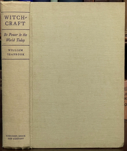 WITCHCRAFT: ITS POWER IN THE WORLD TODAY - Seabrook, 1st 1940 - OCCULT WITCHES