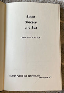 SATAN, SORCERY AND SEX - Laurence, 1st 1974 - DEVIL DEMONS WITCHCRAFT MAGICK
