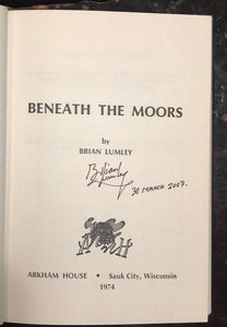 BENEATH THE MOORS by Brian Lumley - 1974, First Edition HC/DJ - SIGNED