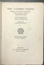 THE VANISHED FRIEND - Thiebault, 1st 1920 SPIRITS SOUL LIFE AFTER DEATH PSYCHIC