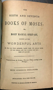 6th AND 7th BOOKS OF MOSES, OR MOSES' MAGICAL SPIRIT ART - MAGICK GRIMOIRE 1900s