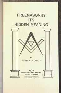 FREEMASONRY: ITS HIDDEN MEANING - Steinmetz, 1976 - ESOTERIC MYSTERIES MASONIC