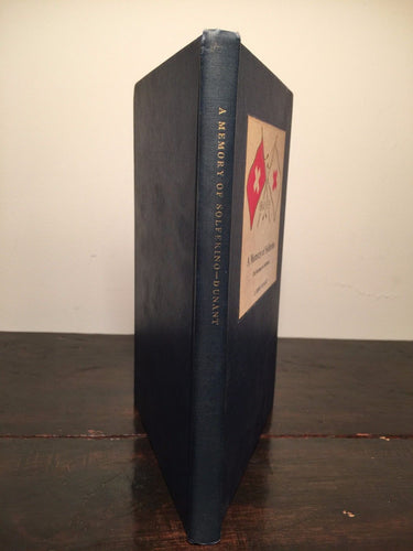 A MEMORY OF SOLFERINO 1864-1939, J. Henry Dunant 1939 American Ed. RED CROSS