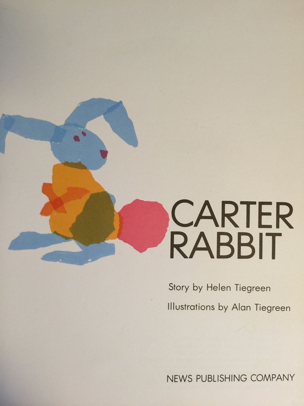 CARTER RABBIT; Helen Tiegreen, Illus. by Alan Tiegreen; 1st Ed 1972, Rare BUNNY
