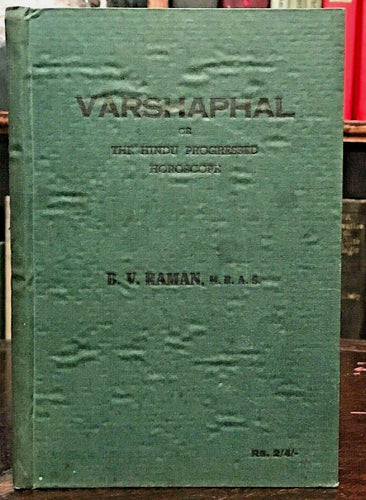 VARSHAPHAL OR THE HINDU PROGRESSED HOROSCOPE - Raman, 1945 PLANETS DIVINATION