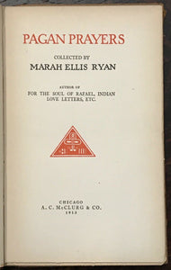 PAGAN PRAYERS - Marah Ellis Ryan, 1st 1913 NATIVE AMERICAN WORLD PRAYERS CHANTS