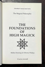 FOUNDATIONS OF HIGH MAGICK - Phillips and Denning, 2000 - WITCHCRAFT HERMETIC