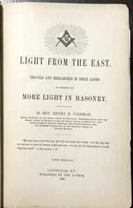 LIGHT FROM THE EAST - Coleman, 1899 HOLY LAND FREEMASONRY SYMBOLS HISTORY MASONS