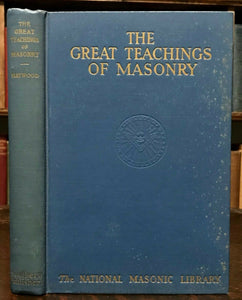 GREAT TEACHINGS OF MASONRY - Haywood, 1923 FREEMASONRY MASONS SECRET SOCIETY