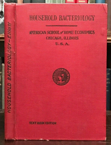 HOUSEHOLD BACTERIOLOGY - Elliott, 1918 GERMS BACTERIA MOLDS DISEASE PREVENTION