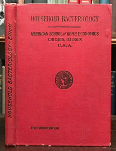 HOUSEHOLD BACTERIOLOGY - Elliott, 1918 GERMS BACTERIA MOLDS DISEASE PREVENTION