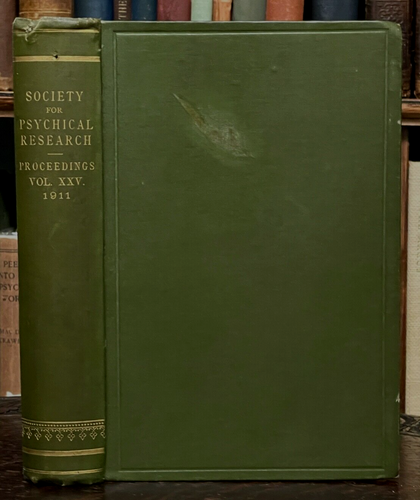 1911 SOCIETY FOR PSYCHICAL RESEARCH - OCCULT SPIRITS HYPNOTISM AUTOMATIC WRITING