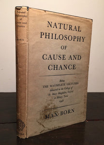 NATURAL PHILOSOPHY OF CAUSE AND CHANCE, Max Born 1st/1st 1948 HC/DJ, VERY RARE