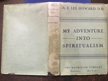 MY ADVENTURE INTO SPIRITUALISM - Howard, 1st 1935 - PSYCHIC SPIRITS AFTERLIFE