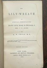 LILY-WREATH OF SPIRITUAL COMMUNICATIONS - 1855 - AFTERLIFE, SPIRITS, MEDIUMS