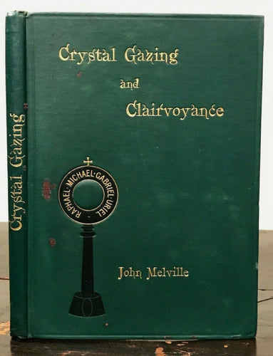 CRYSTAL GAZING AND CLAIRVOYANCE - Melville, 1910 - DIVINATION FORETELLING OCCULT