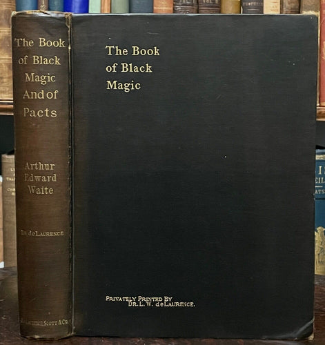 BOOK OF BLACK MAGIC AND OF PACTS - L.W. de Laurence, 1910 MAGICK RITES GRIMOIRE