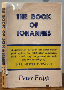 BOOK OF JOHANNES - Fripp, 1st 1940 - SPIRIT CHANNELING, PROPHECIES, EVIL, DEATH