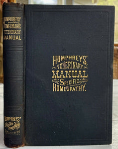 HUMPHREYS VETERINARY MANUAL - 1886 - HOMEOPATHY, ANIMALS, MEDICINE, REMEDIES