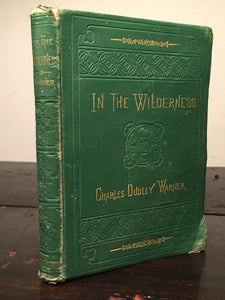 IN THE WILDERNESS Charles Dudley Warner 1st/1st 1878 Adirondacks Wildlife Nature