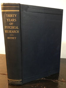 THIRTY YEARS OF PSYCHICAL RESEARCH, Charles Richet 1st/1st 1923 Metaphysics