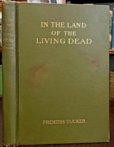 IN THE LAND OF THE LIVING DEAD: AN OCCULT STORY - 1929 ROSICRUCIAN SPIRITS