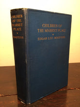 CHILDREN OF THE MARKET PLACE by Edgar Lee Masters, 1st Ed 1922, Rare
