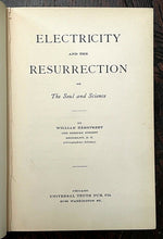 ELECTRICITY AND THE RESURRECTION - SPIRITS SOUL GHOSTS AFTERLIFE SCIENCE - 1900