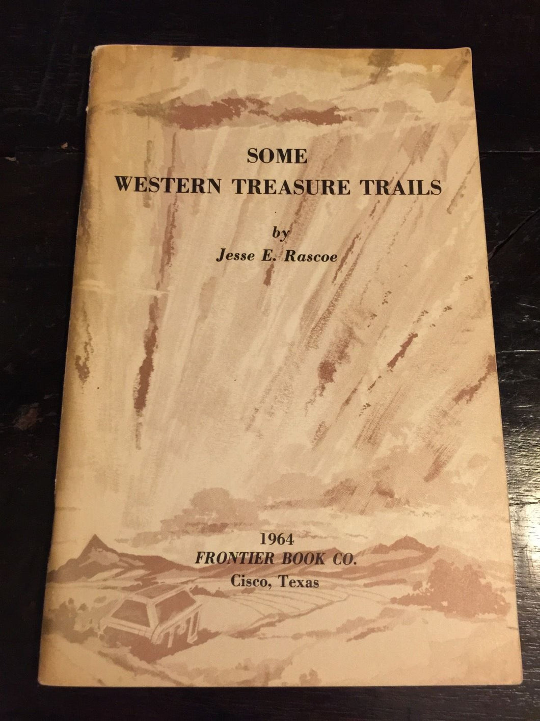SOME WESTERN TREASURE TRAILS, Jessie E. Rascoe; First Ltd. Ed. 1964 — SIGNED