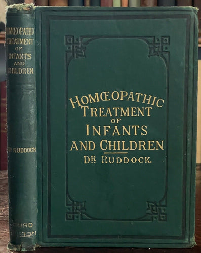 HOMEOPATHIC TREATMENTS OF INFANTS & CHILDREN - 1878 - ILLNESS, HEALTH, CURES