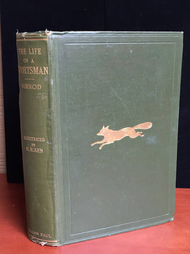 LIFE OF A SPORTSMAN - Nimrod [Charles Apperley] + 36 Plates by Henry Alken, 1914