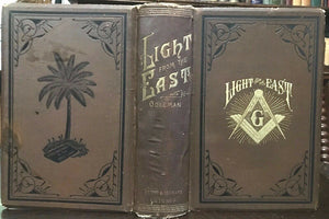 LIGHT FROM THE EAST - Coleman, 1899 HOLY LAND FREEMASONRY SYMBOLS HISTORY MASONS