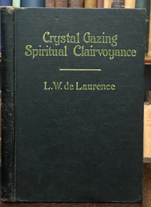 CRYSTAL GAZING & SPIRITUAL CLAIRVOYANCE - de LAURENCE 1st 1913 DIVINATION MAGICK