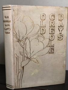 OLE CREOLE DAYS, G.W. CABLE Limited Edition 149 of 204 Copies, 1897 Japan Vellum