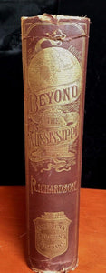 BEYOND THE MISSISSIPPI, Albert Richardson 1st / 1st 1867, Illustrated, RARE