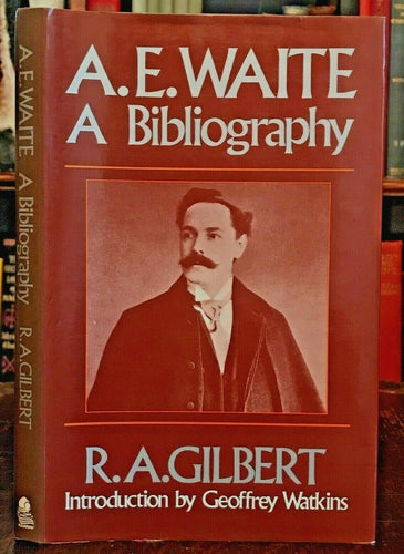 A.E. WAITE BIBLIOGRAPHY - Gilbert, 1st 1983 - OCCULT SCIENCES TAROT MYSTICISM