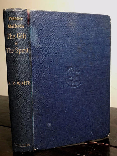 THE GIFT OF THE SPIRIT - P. MULFORD, A.E. WAITE, 2nd Ed 1903 - LAW OF ATTRACTION