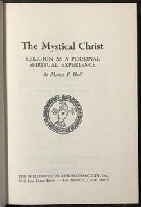 THE MYSTICAL CHRIST - Manly P. Hall, 1975 RELIGION AS PERSONAL EXPERIENCE JESUS