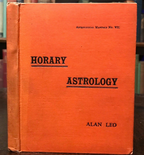ALAN LEO - HORARY ASTROLOGY, ASTROLOGICAL MANUAL - 1st Ed, 1907 OCCULT ZODIAC