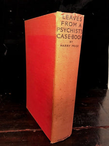 LEAVES FROM A PSYCHIST'S CASE-BOOK HARRY PRICE 1st/1st 1933 OWNED H. CARRINGTON