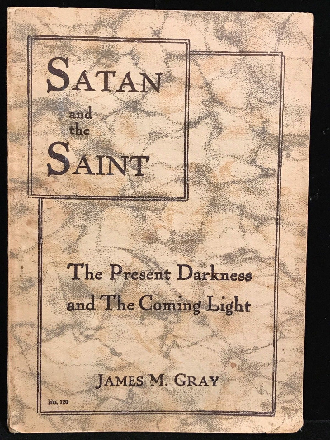 SATAN & THE SAINT - James Gray 1st/1st, 1909 - ARMAGEDDON, DEMONOLOGY, OCCULT