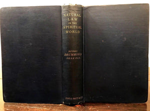 NATURAL LAW IN THE SPIRITUAL WORLD - Henry Drummond - 1st Edition, 1884
