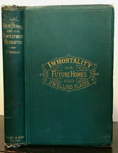 IMMORTALITY, WHAT 100 SPIRITS SAY OF THEIR DWELLING PLACES, 1882 - AFTERLIFE