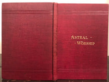 1895 - ASTRAL WORSHIP - J.H. HILL, 1st/1st - Symbolic Astrology, Occult - RARE