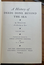 HISTORY OF DEEDS DONE BEYOND THE SEA - William of Tyre, 1st 1943 - CRUSADES