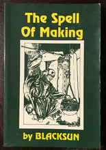 THE SPELL OF MAKING - Blacksun, 1st Ed 1995 - WITCHCRAFT MAGICK RITUALS SPELLS