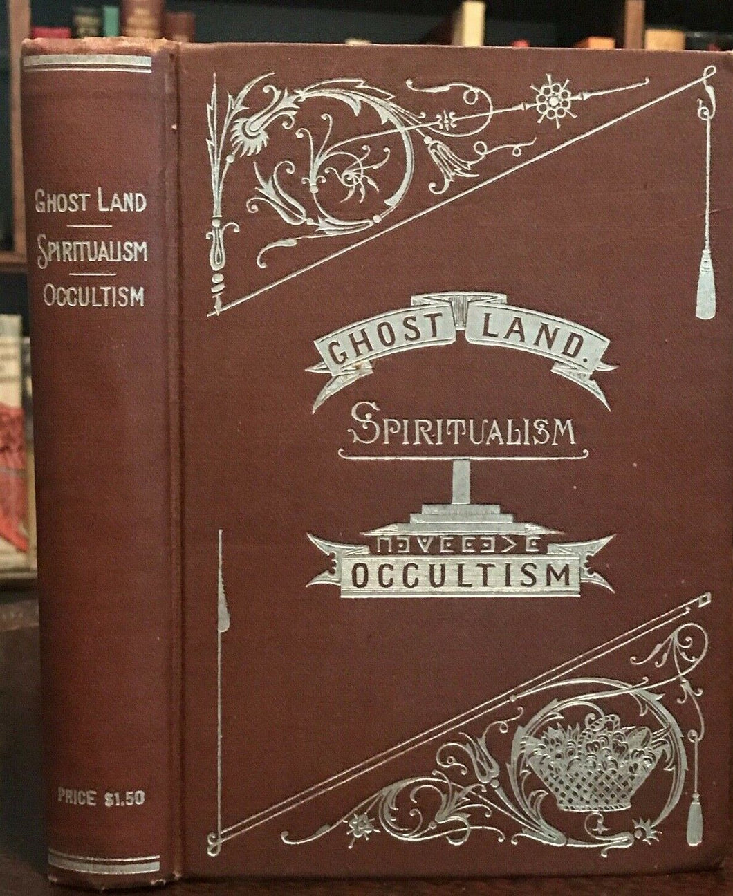 GHOST LAND or Researches into the Mysteries of Occultism - Britten, 1897 SPIRITS
