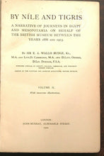 BY NILE AND TIGRIS - Budge, 1st Ed 1920 - ANCIENT EGYPT EGYPTOLOGY - 2 Volumes