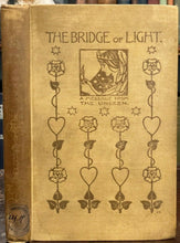 BRIDGE OF LIGHT - 1st 1899 - OCCULT, SPIRIT-WRITINGS, AFTERLIFE, SPIRITUALISM